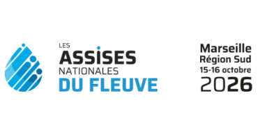 Evenement : les Assises nationales du fleuve 2026 les 15 et 16 octobre 2026 à Marseille